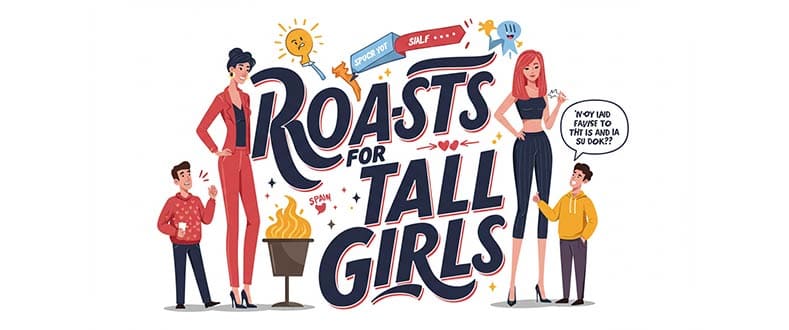 Roasts-for-Tall-Girls