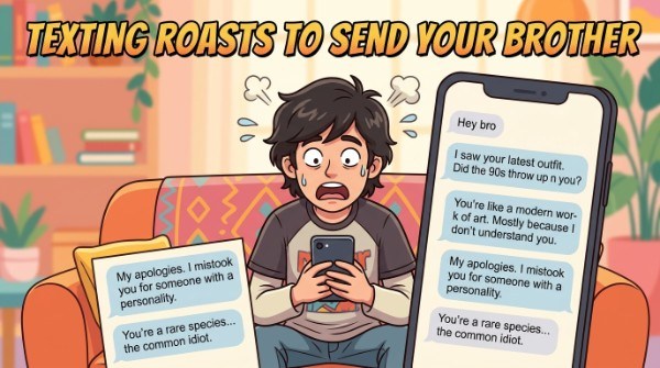 Texting Roast your brother