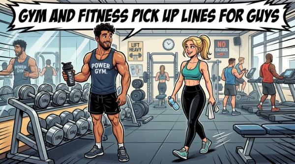 Gym and Fitness Pick Up Lines for Guys