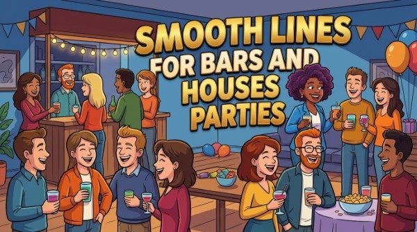 Smooth Lines for Bars and House Parties